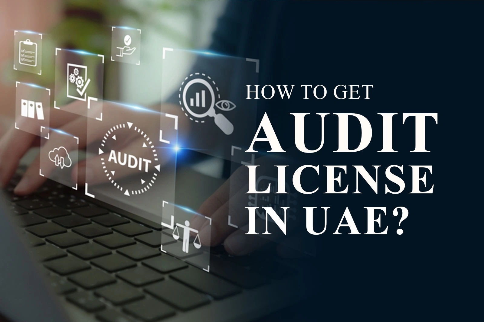 How to Get Audit License in UAE