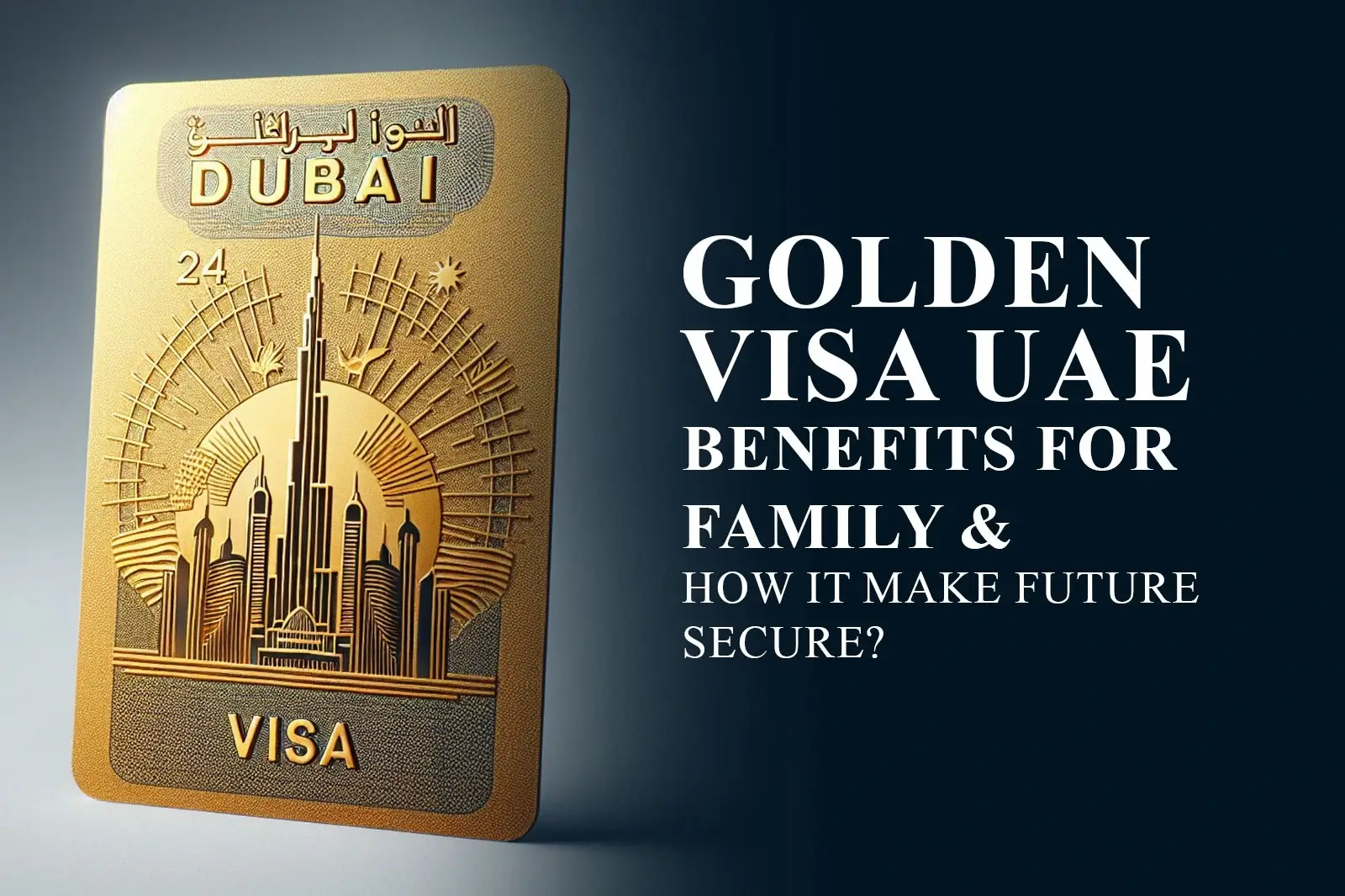 Golden Visa UAE Benefits for Family