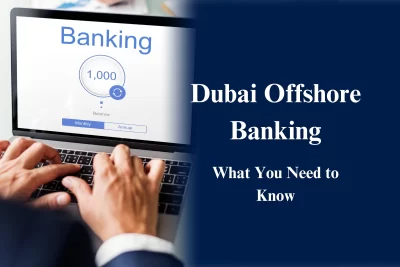 Dubai Offshore Banking Process