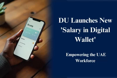 DU Launches New 'Salary in Digital Wallet' Empowering the UAE Workforce