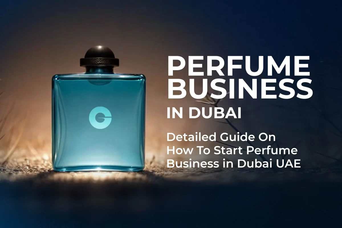 How To Start Perfume Business in Dubai