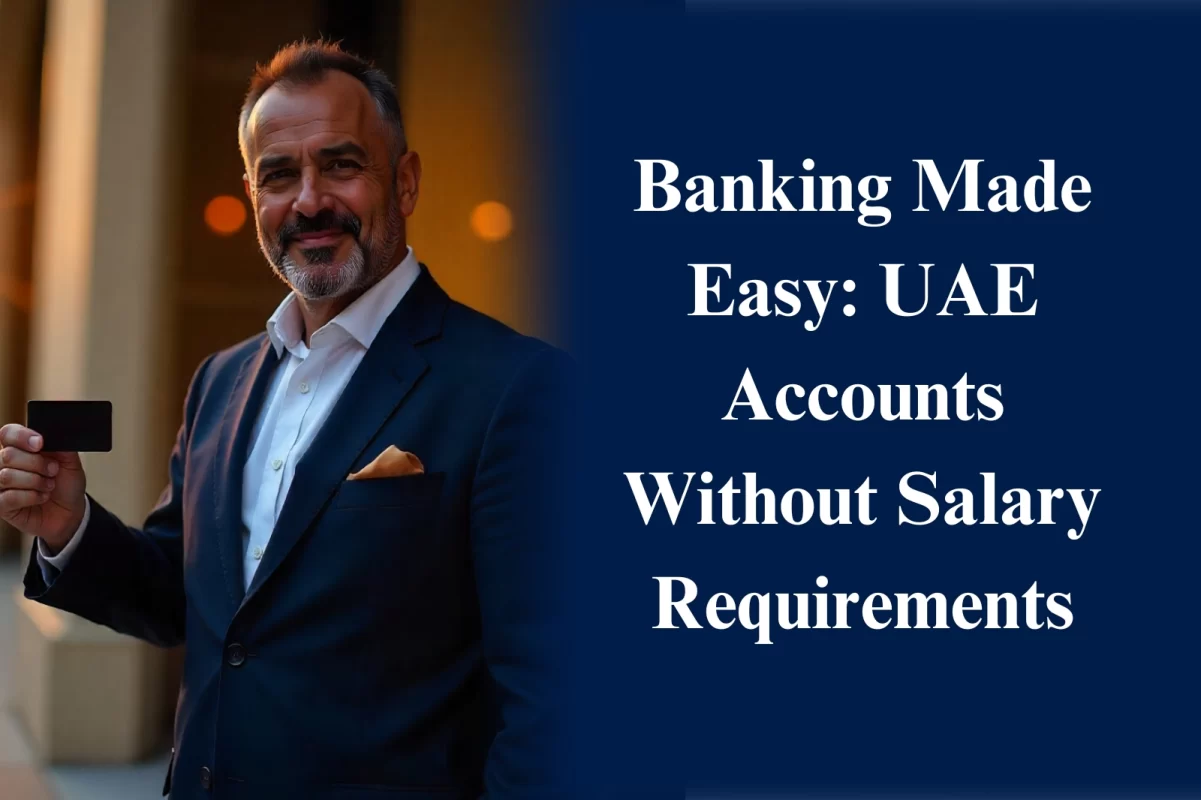 Open a Bank Account in UAE Without Salary
