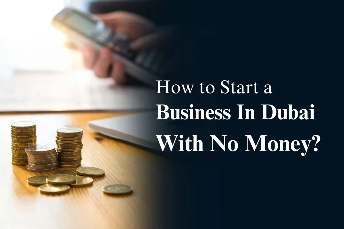 How To Start a Business In Dubai With No Money