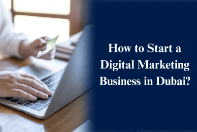 How to Start a Digital Marketing Business in Dubai