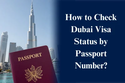 How to Check Dubai Visa Status by Passport Number?