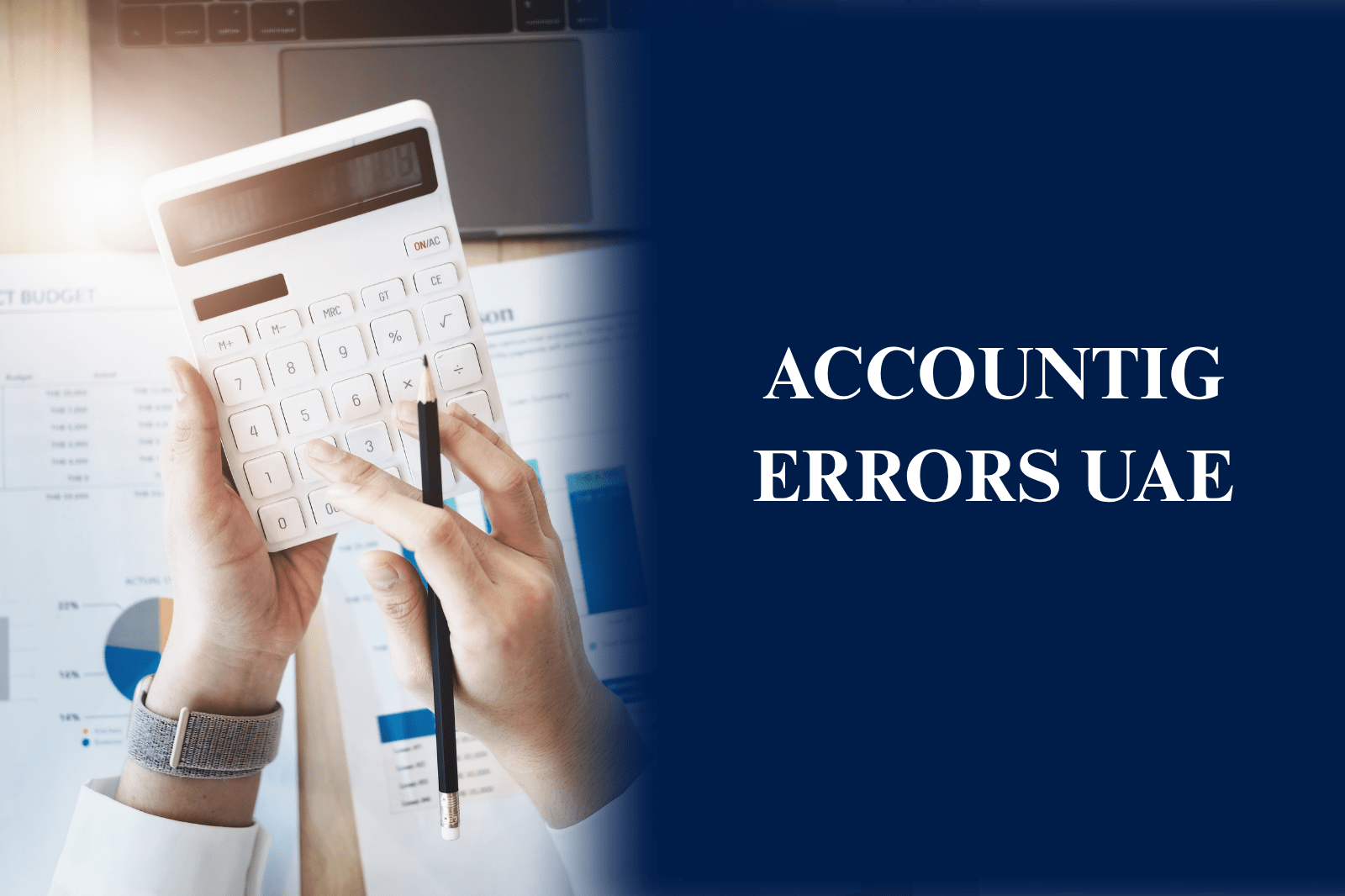 Business accountant reviewing financial records to prevent accounting errors in the UAE